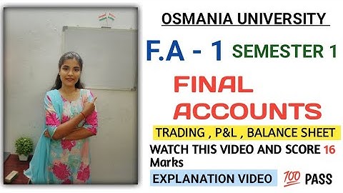FINAL ACCOUNTS || WHOLE EXPLANATION VIDEO || 💯 PASS || O.U || SEMESTER 1@shivanipallela ||