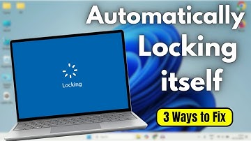 Windows 11 Locking itself Automatically - (3 Ways to Fix)