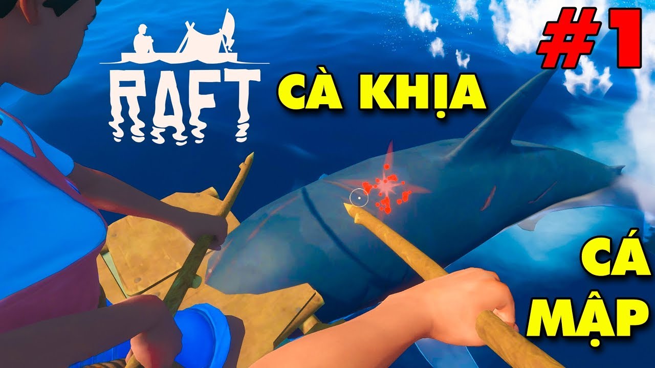 raft survival  Update New  Raft #1 | LÊNH ĐÊNH TRÊN BIỂN KHƠI CÙNG VAMY THÚI VÀ ANH \