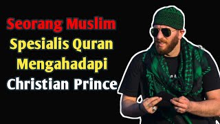 Seorang Muslim Spesialis Quran Mengahadapi Christian Prince | Debat.