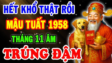 Thần Tài Mở Kho RÓT LỘC: Mậu Tuất 1958 Đúng Tháng 11 Âm Tiền Bạc Rủng Rỉnh Nếu Biết 3 Mẹo Này