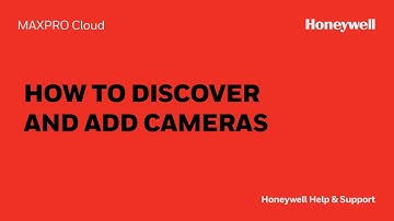 How to Discover and Add Cameras in MAXPRO Cloud - Honeywell Support