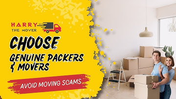 Essential Tips to Choose Genuine Packers & Movers | Avoid Moving Scams & Relocate Safely