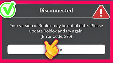 How to Fix Roblox Error Code 280 | Update Required Problem Solved!