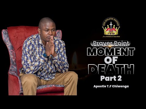 Prayer point: Moment of Death Part 2  |  Apostle T.F Chiwenga  |  Sunday Service  |  31 March 2024