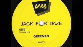 Geeeman - Bang&#39;t (Clone Jack For Daze 010)