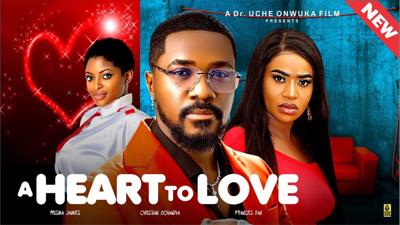 A Heart To Love (Full Movie): Nigerian Movies | Christian Ochiagha, Frances Ben & Prisma- Movie 