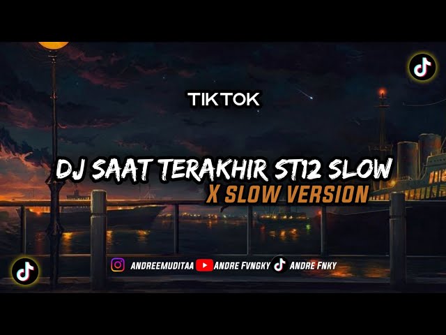 DJ SAAT TERAKHIR ST12 SLOW || SLOW VERSION || REMIX BY ANDRE FVNKY class=