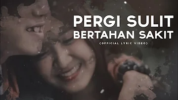 PERGI SULIT BERTAHAN SAKIT - REZA PAHLEVI [OFFICIAL LYRIC VIDEO]