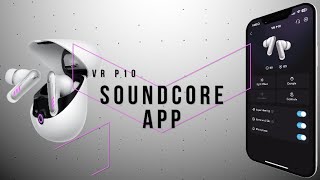 Soundcore App x VR P10 Earbuds