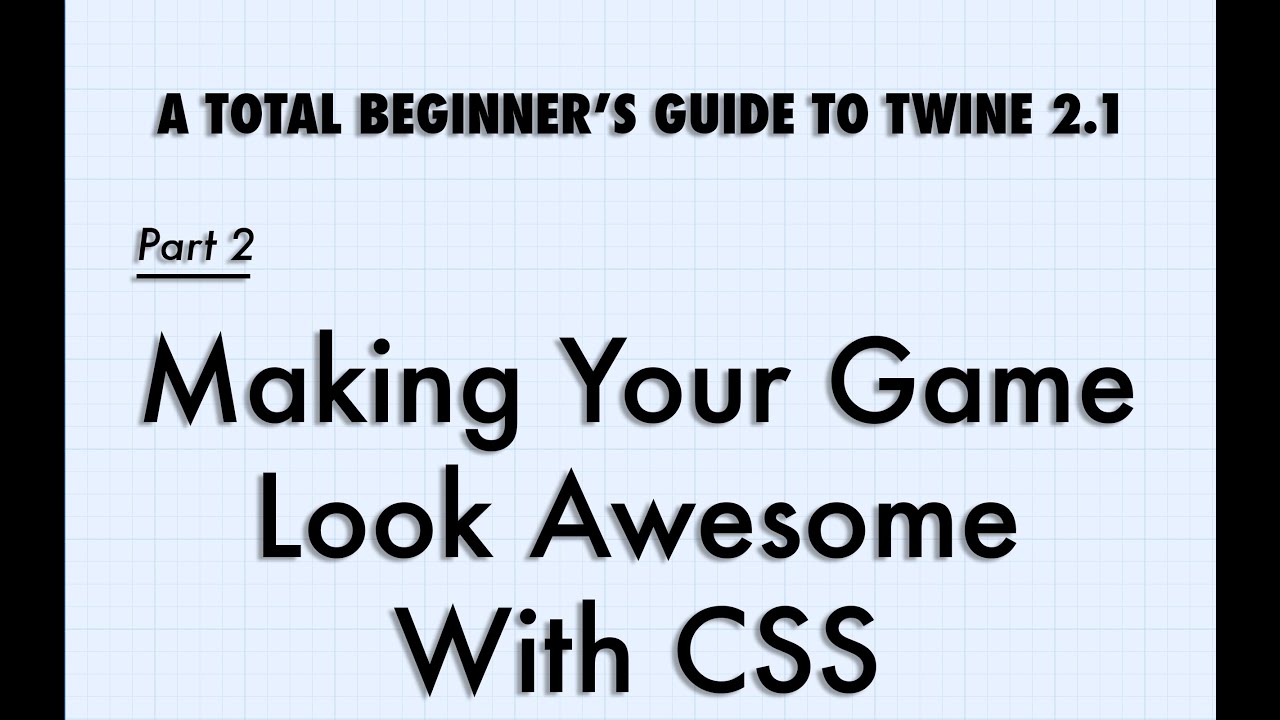 Make Your Twine 2.1 Game Look Awesome with CSS (SugarCube 2) 