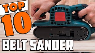 Best Belt Sander In 2024 - Top 10 Belt Sanders Review