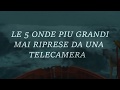 Le 5 onde piu grandi riprese con una videocamera