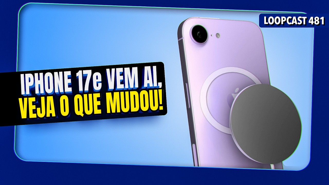 iPhone 17e chega este mês: TUDO que você precisa saber! Loopcast 481!