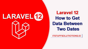 Laravel 12 whereBetween(), whereDate() and where() Example | Laravel Tutorial | Laravel Eloquent