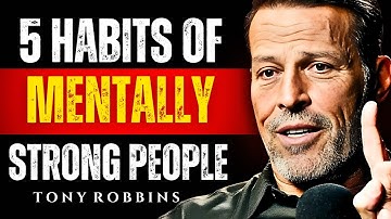 5 Habits of Mentally Strong People | Tony Robbins Motivation