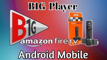 How to Install B1G Player on Firestick & Android (Step-By-Step Guide)
