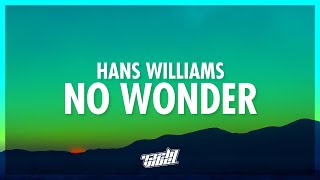 Hans Williams - No Wonder (Lyrics) | 432Hz