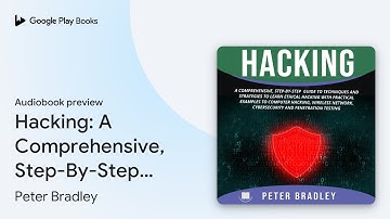 Hacking: A Comprehensive, Step-By-Step Guide to… by Peter Bradley · Audiobook preview