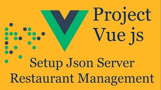 Vue js project 5 Setup JSON server for API