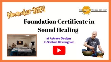 Sound Bath Training Course - Foundation Certificate in Sound Healing - Review of Nov 2024 Birmingham