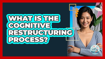 What Is The Cognitive Restructuring Process? - CBT Toolkit