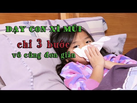 Video: Cách Dạy Trẻ Xì Mũi