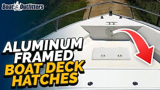 Understanding Boat Deck Hatches: What You Need to Know by Boat Outfitters 2,364 views 1 year ago 9 minutes, 1 second