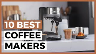 Best Coffee Makers in 2024 - How to Choose your Coffee Maker?