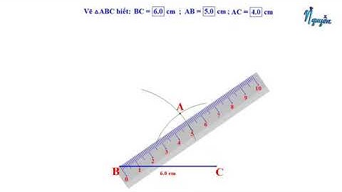 Vẽ Tam Giác Biết Ba Cạnh 6cm, 5cm, 4cm