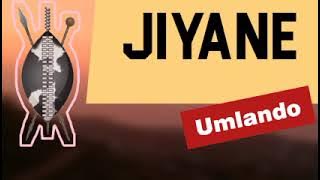 Umlando wakwa Jiyane, Imvelaphi yabakwaJiyane...ake sisike elijikayo....