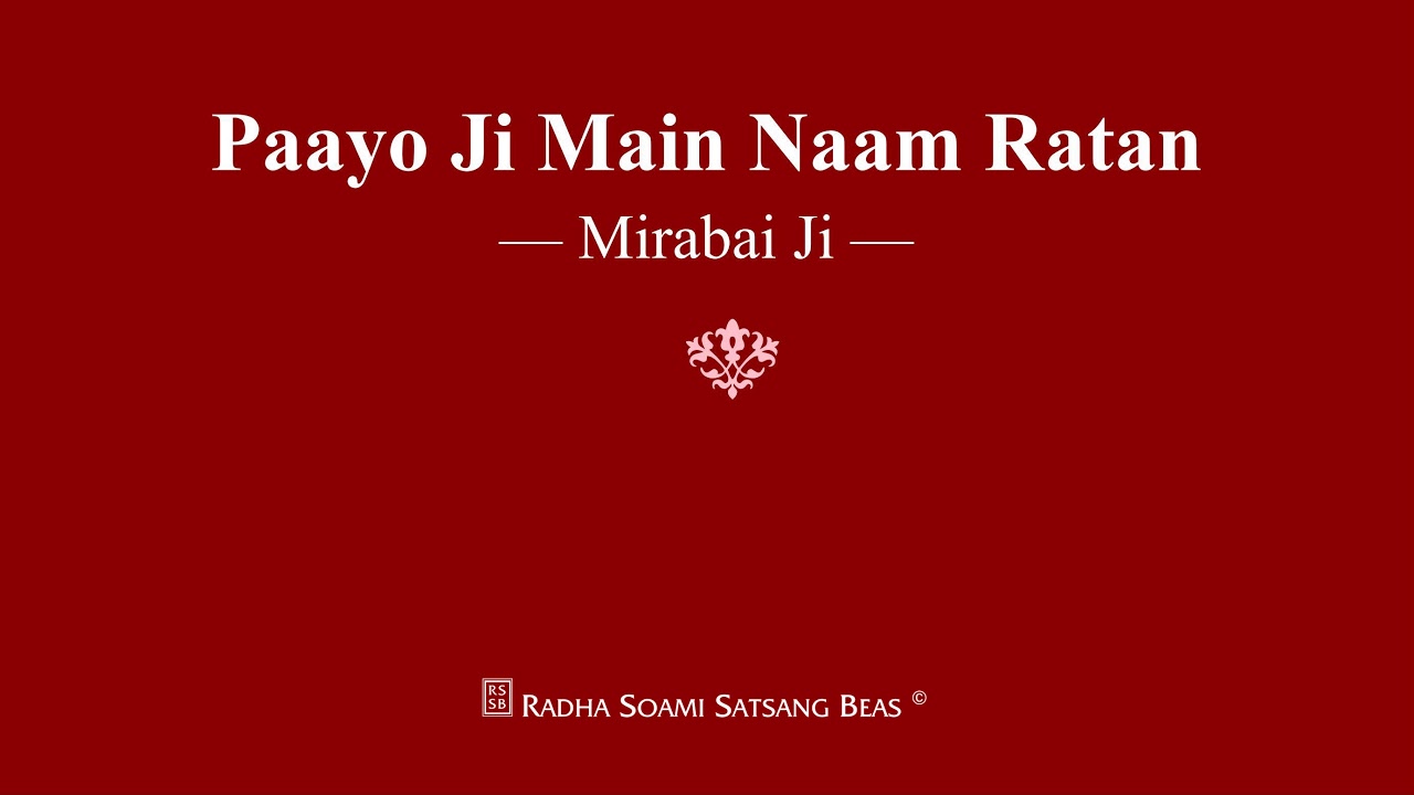 Paayo Ji Main Naam Ratan   Mirabai Ji   RSSB Shabad