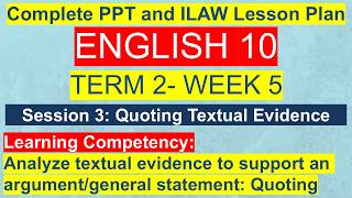 English 10 Term 2 Week 5 Session 3 | Quoting Textual Evidence to Support an Argument | MATATAG