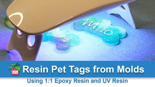 Resin Pet Tags from Molds Using 1:1 Epoxy Resin and UV Resin