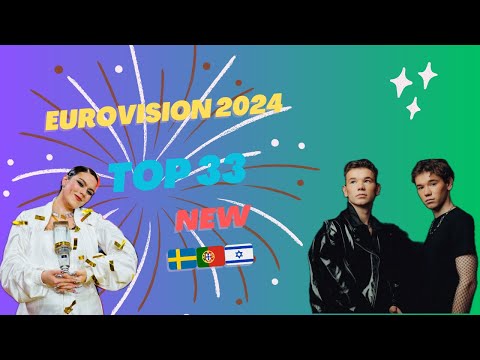 Видео: Eurovision 2024 | Top 33 NEW 