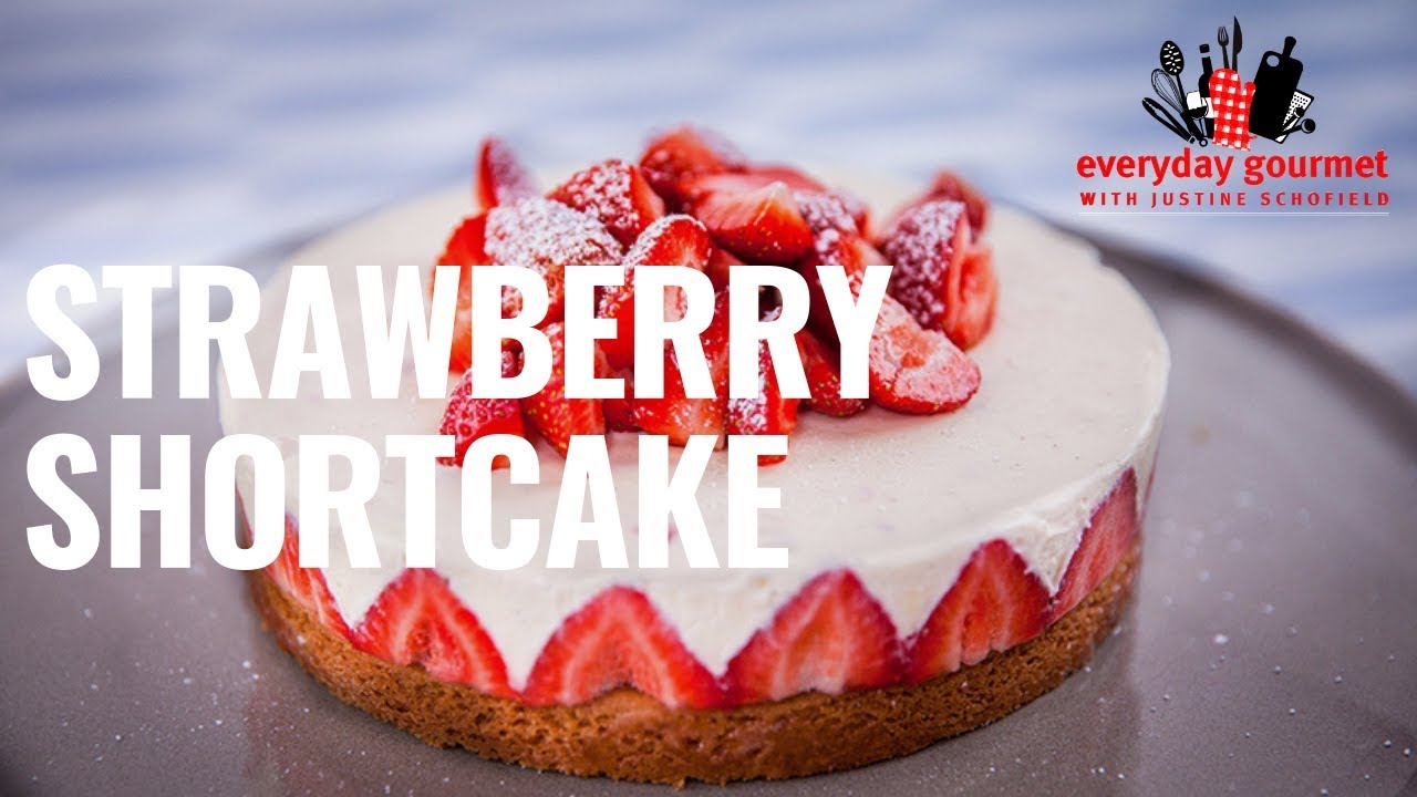 Kirsten Tibballs' Strawberry Shortcake | Everyday Gourmet S8 E78