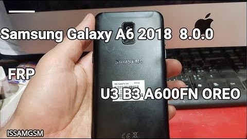 Samsung Galaxy A6 A600FN How to BYPASS FRP U3 B3 Android 8.0.O And (9.0)