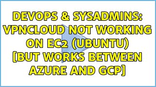 DevOps & SysAdmins: vpncloud not working on EC2 (Ubuntu) [but works between Azure and GCP]