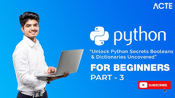 PYTHON | "Unlock Python Secrets Booleans& Dictionaries Uncovered" | Part - 3