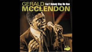 Gerald McClendon - Can't Nobody Stop Me Now Sampler