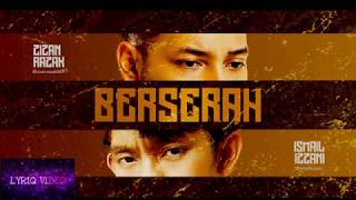 Zizan Razak - Berserah ft. Ismail Izzani (Lyriq Video)