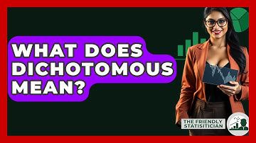 What Does Dichotomous Mean? - The Friendly Statistician