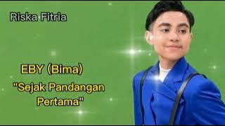 EBY(Bima) 'Sejak Pandangan Pertama'