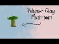 Polymer Clay Mushroom