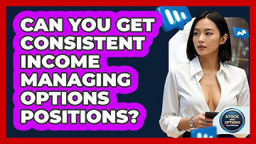 Can You Get Consistent Income Managing Options Positions? - Stock and Options Playbook