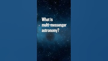 Crash Course: What is Multi-Messenger Astronomy?