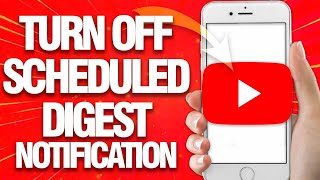 How To Turn Off Scheduled Digest Notification On Youtube App | Easy Quick Guide screenshot 3