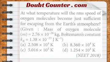 At what temperature will the r ms speed of oxygen molecules become just sufficient for escaping from