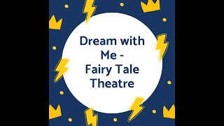 Dream With Me - Fairy Tale Theatre Presents 