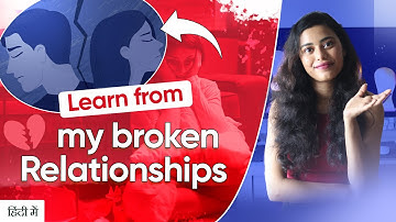 3 Lessons I Learned From My Failed Relationships | Hindi Video | Ayushi Mathur